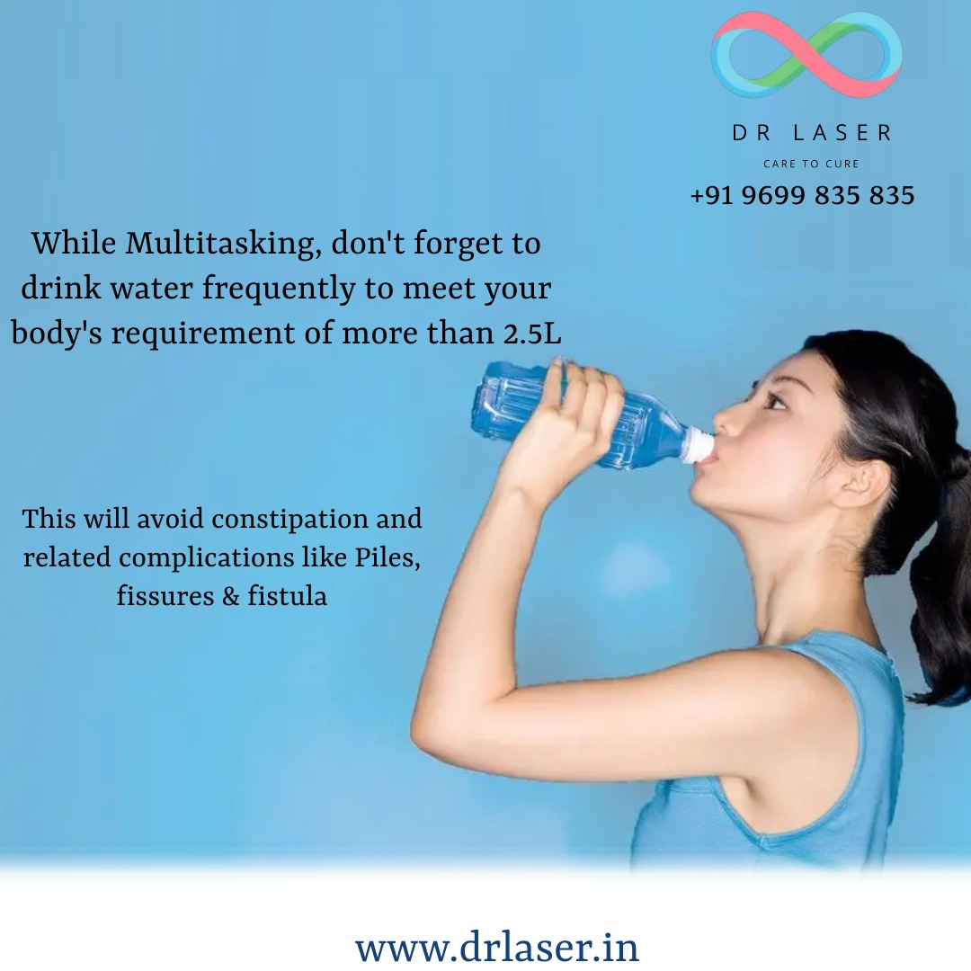 Make sure to drink water frequently while multitasking to fulfill your body's need for over 2.5 liters daily. This habit helps prevent constipation and associated issues such as hemorrhoids, fissures, and fistulas.
